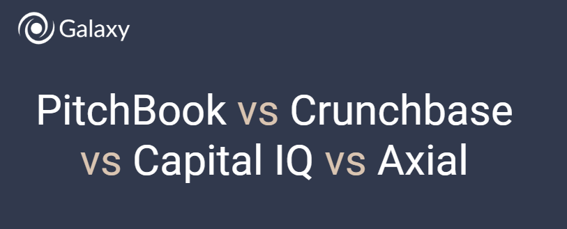 Pitchbook vs CapitalIQ vs Axial vs Crunchbase